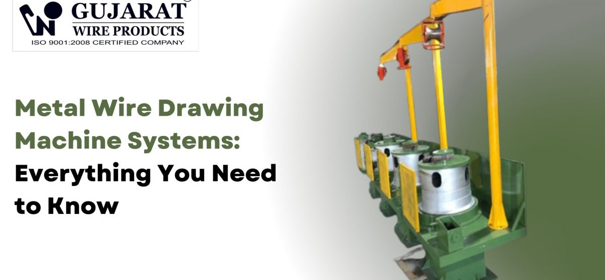 Metal Wire Drawing Machine Systems: Everything You Need to Know