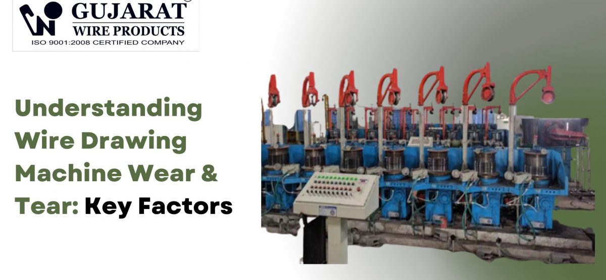 Understanding Wire Drawing Machine Wear & Tear: Key Factors