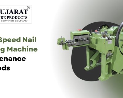 High-Speed Nail Making Machine Maintenance Methods