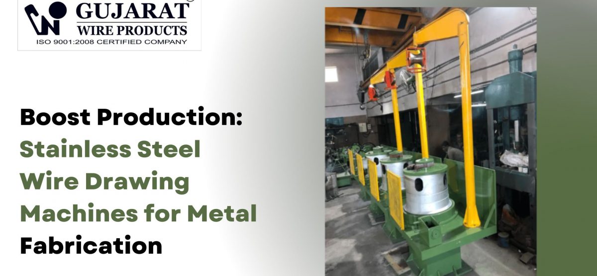 Boost Production: Stainless Steel Wire Drawing Machines for Metal Fabrication