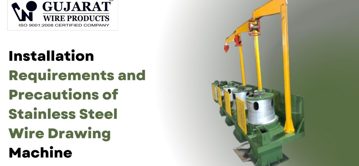 Installation Requirements and Precautions of Stainless Steel Wire Drawing Machine