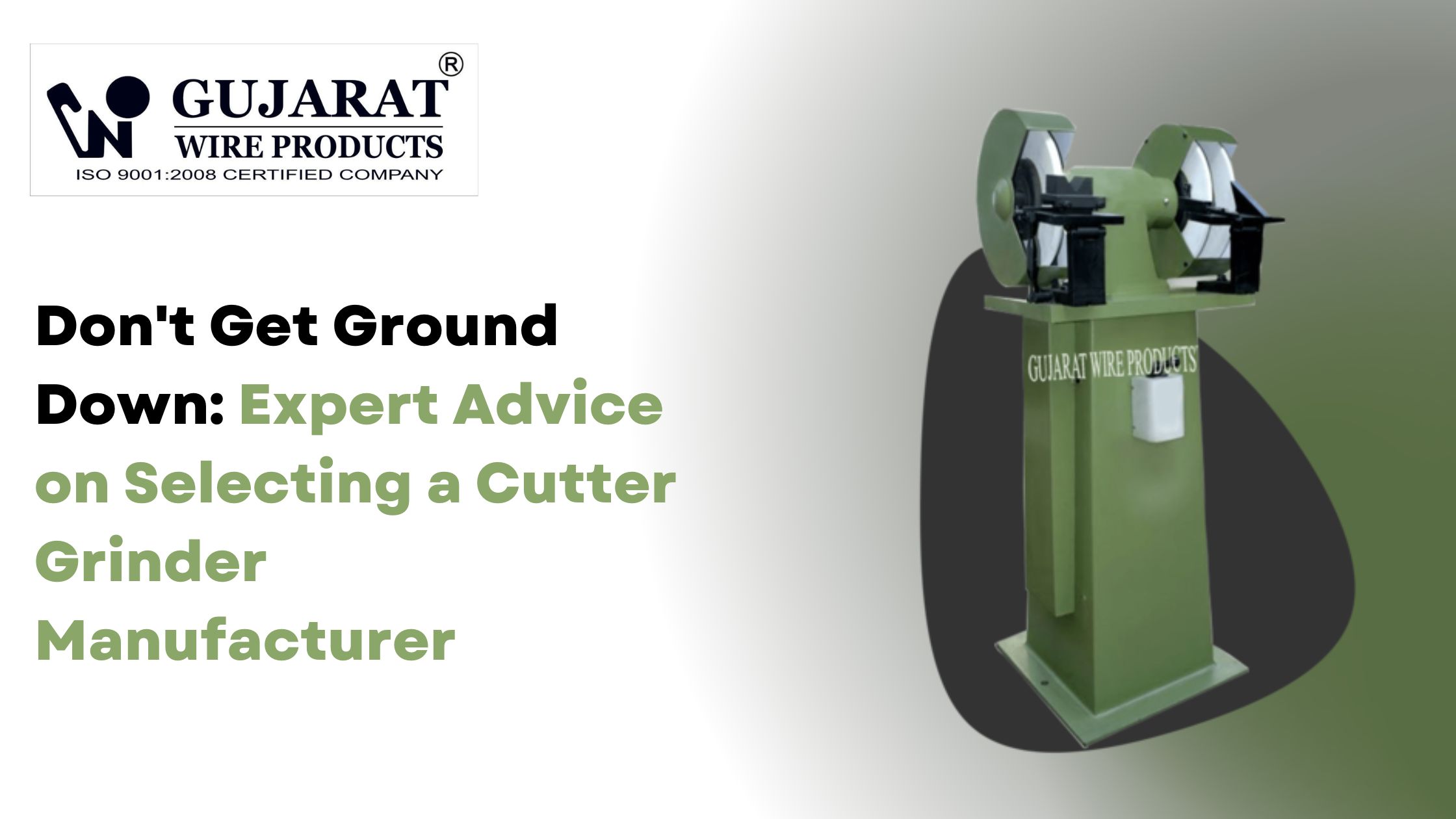 Don’t Get Ground Down: Expert Advice on Selecting a Cutter Grinder Manufacturer