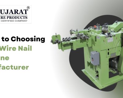 Guide to Choosing Your Wire Nail Machine Manufacturer