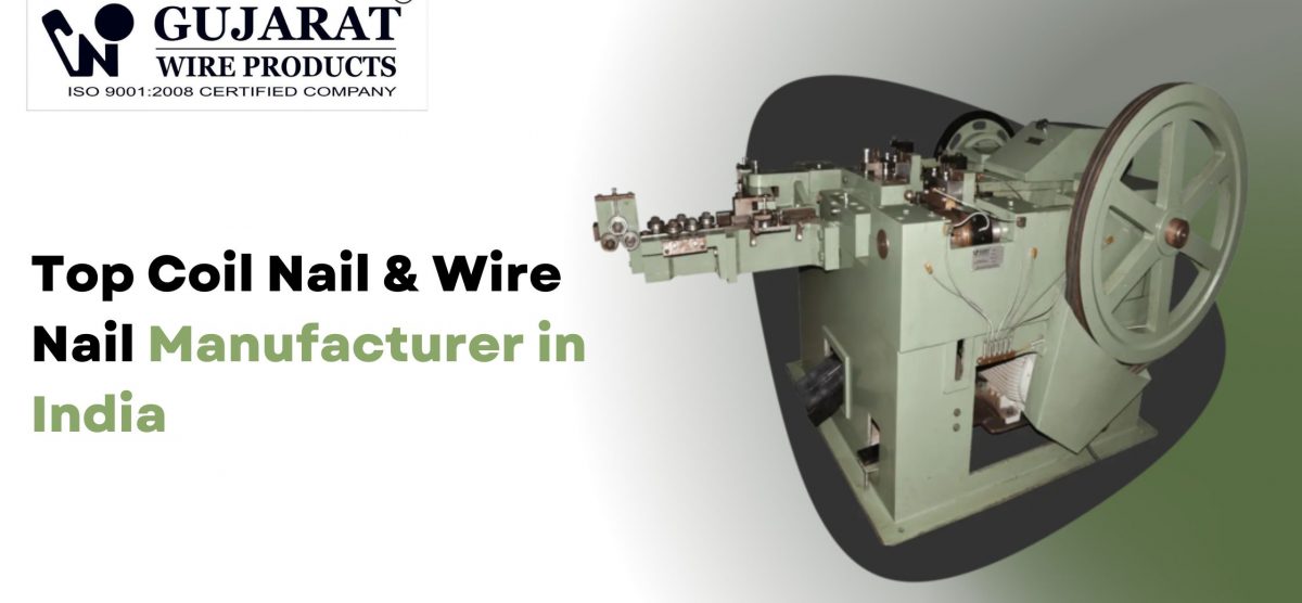 Top Coil Nail & Wire Nail Manufacturer in India