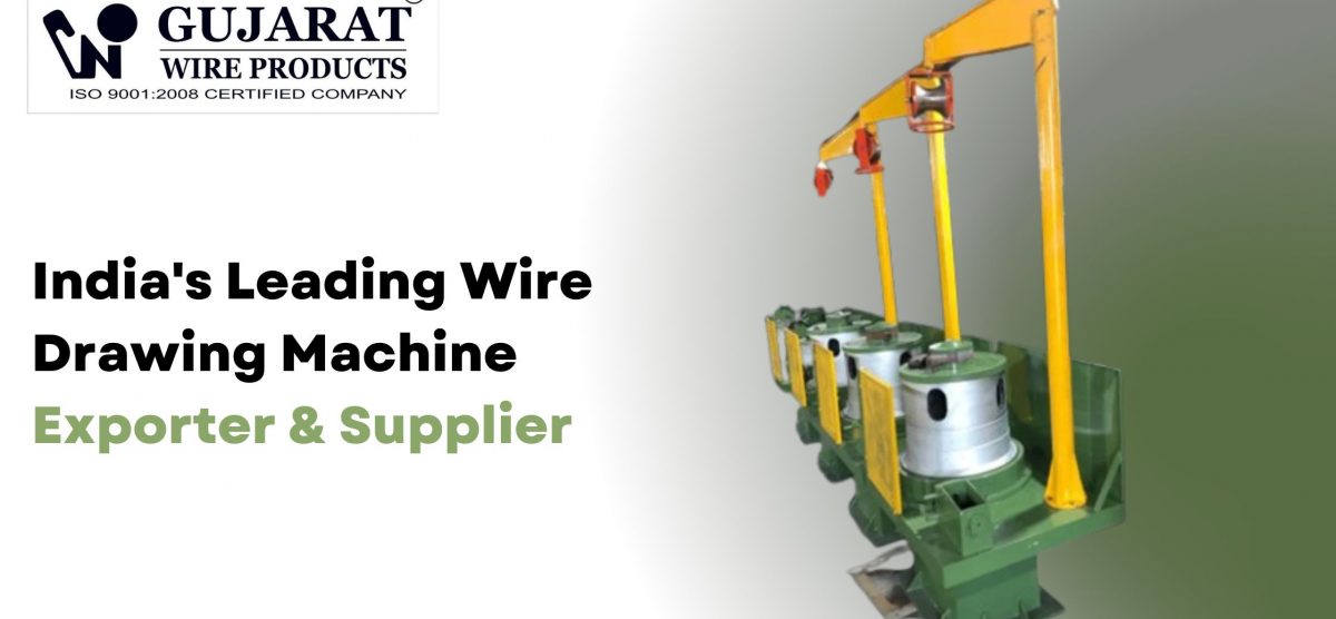 India’s Leading Wire Drawing Machine Exporter & Supplier | Gujarat Wire Products