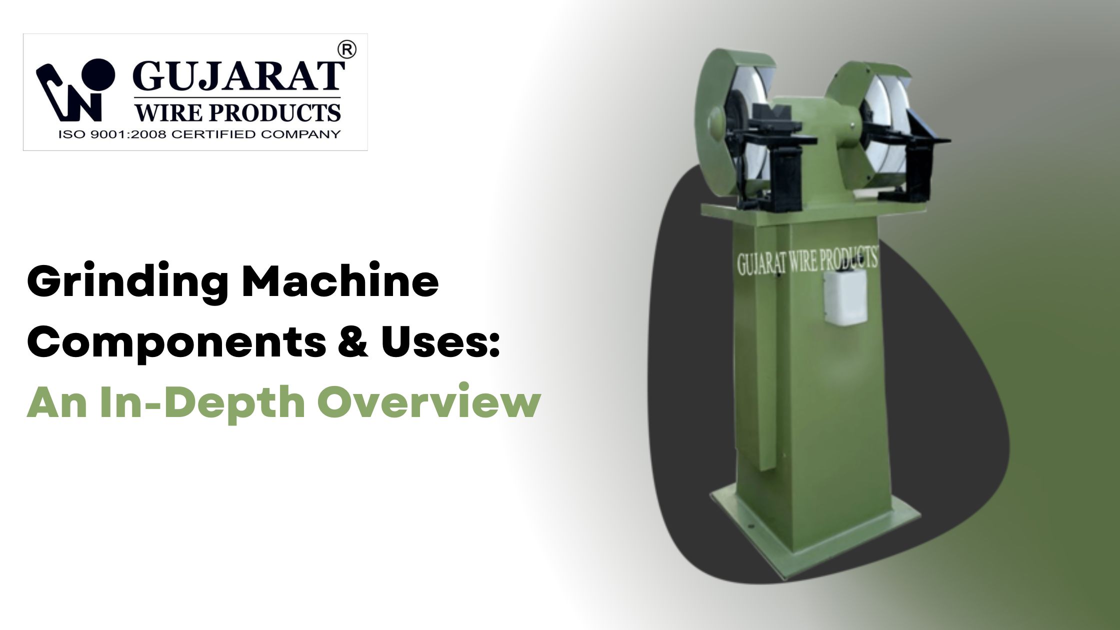 Grinding Machine Components & Uses: An In-Depth Overview