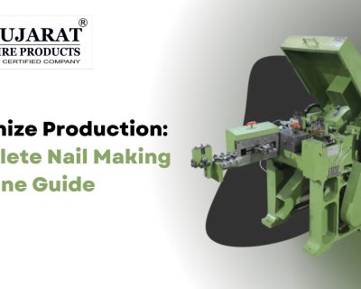 Maximize Production: Complete Nail Making Machine Guide