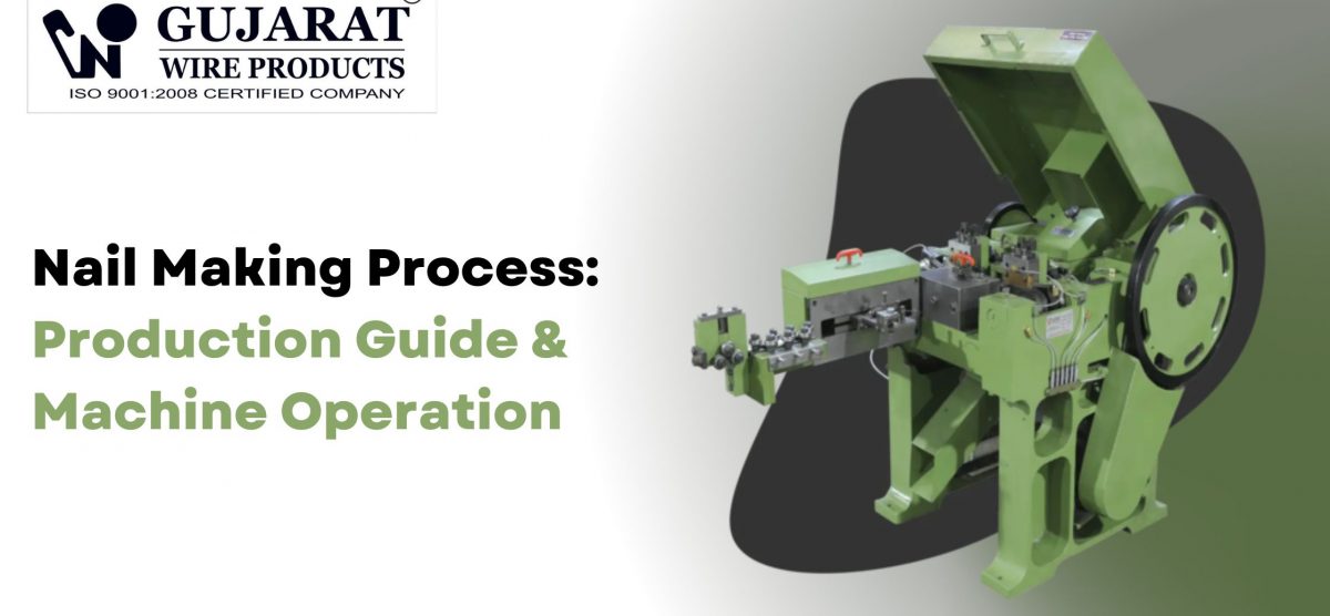 Nail Making Process: Production Guide & Machine Operation