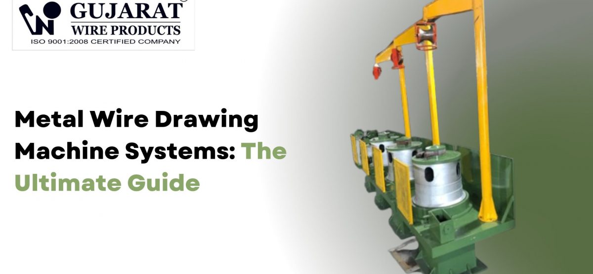 Metal Wire Drawing Machine Systems: The Ultimate Guide