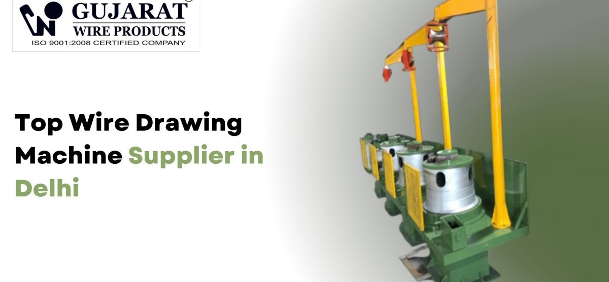 Top Wire Drawing Machine Supplier in Delhi