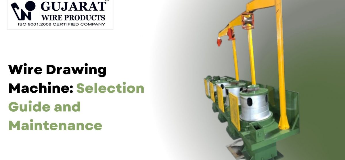 Wire Drawing Machine: Selection Guide and Maintenance