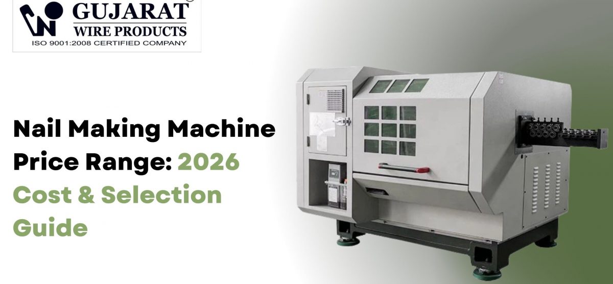 Nail Making Machine Price Range: 2026 Cost & Selection Guide