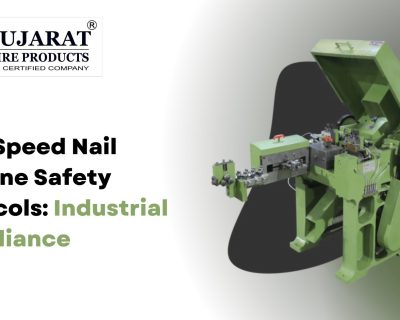 High-Speed Nail Machine Safety Protocols: Industrial Compliance