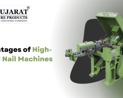 Advantages of High-Speed Nail Machines