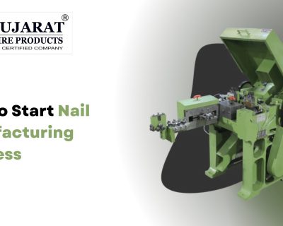 How to Start Nail Manufacturing Business