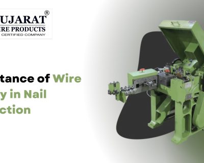 Importance of Wire Quality in Nail Production