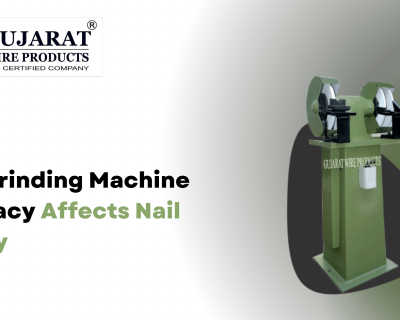 How Grinding Machine Accuracy Affects Nail Quality