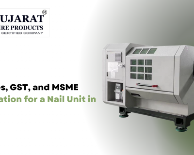 Licences, GST and MSME Registration for a Nail Unit in Gujarat