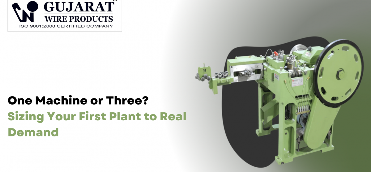 One Machine or Three? Sizing Your First Plant to Real Demand