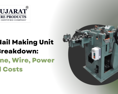 Wire Nail Making Unit Cost Breakdown: Machine, Wire, Power + Shed Costs