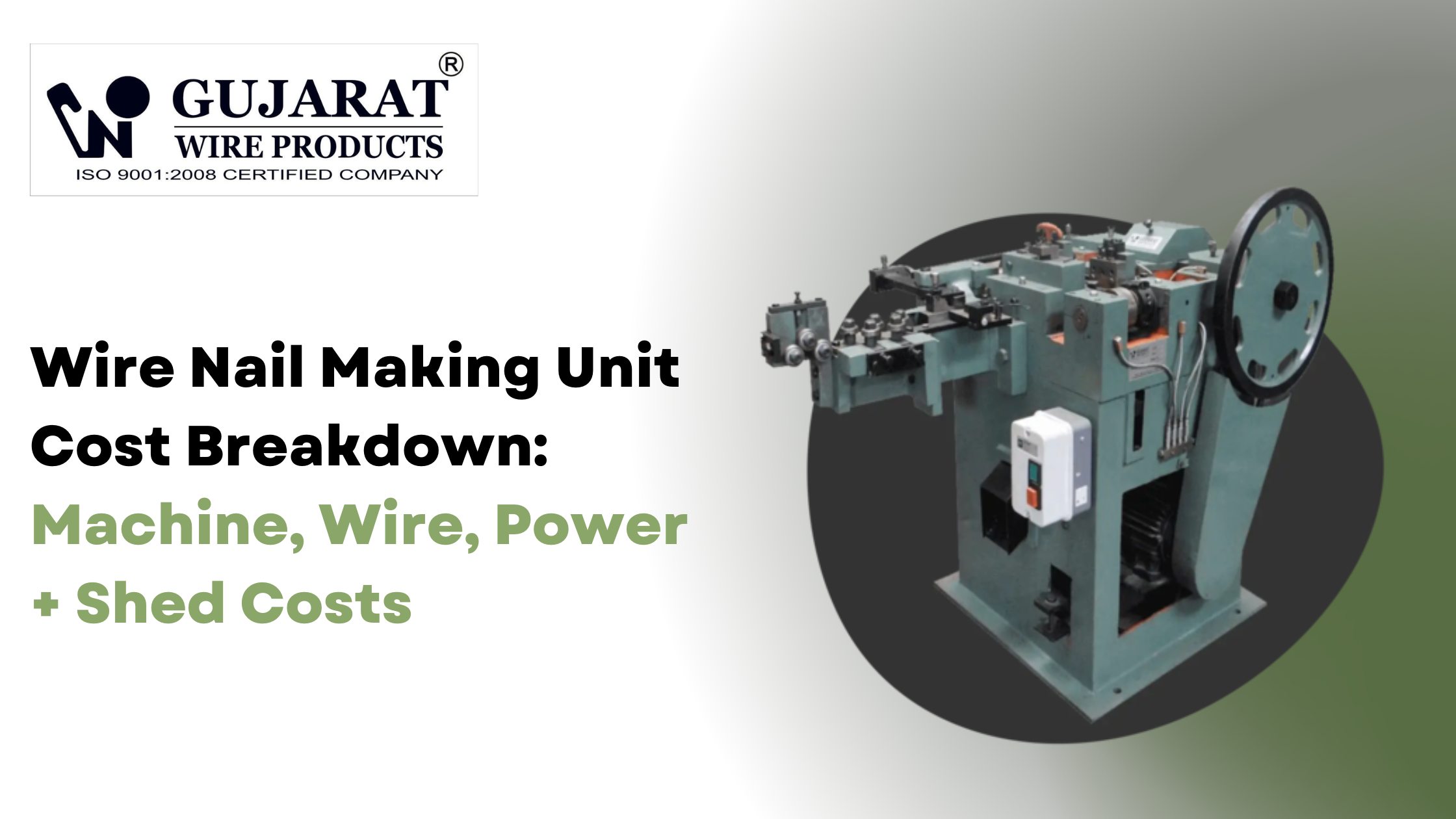 Wire Nail Making Unit Cost Breakdown: Machine, Wire, Power + Shed Costs