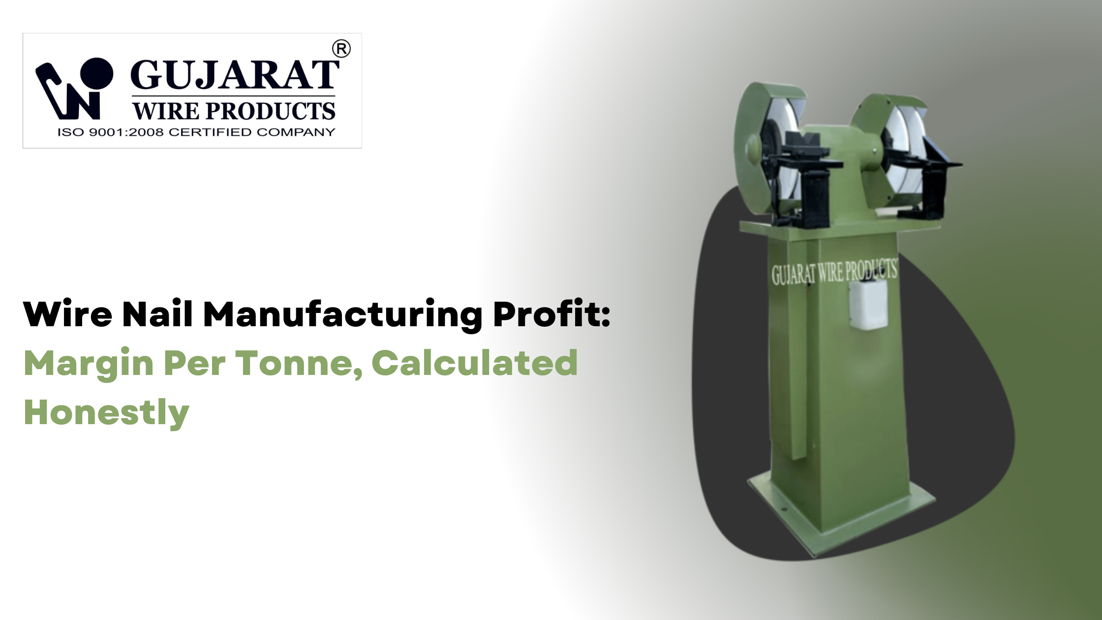 Wire Nail Manufacturing Profit: Margin Per Tonne, Calculated Honestly