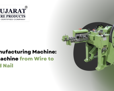 Nail Manufacturing Machine: Every Machine from Wire to Finished Nail