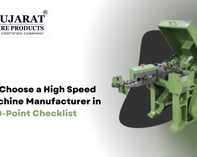 How to Choose a High Speed Nail Machine Manufacturer in India: 10-Point Checklist